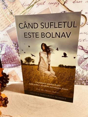 Carte, Cand sufletul este bolnav psihoterapie ortodoxa