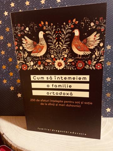 Carte, Cum sa intemeiem o familie ortodoxa sfaturi