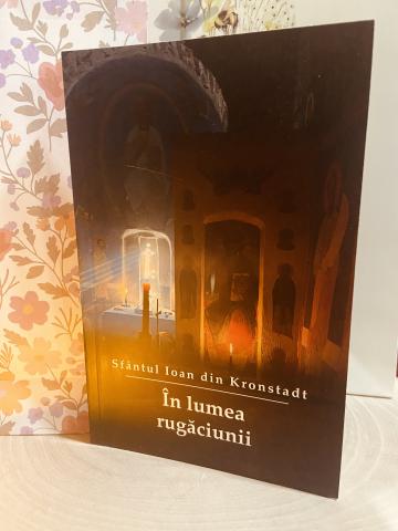 Carte, In lumea rugaciunii Sf.Ioan de Kronstadt