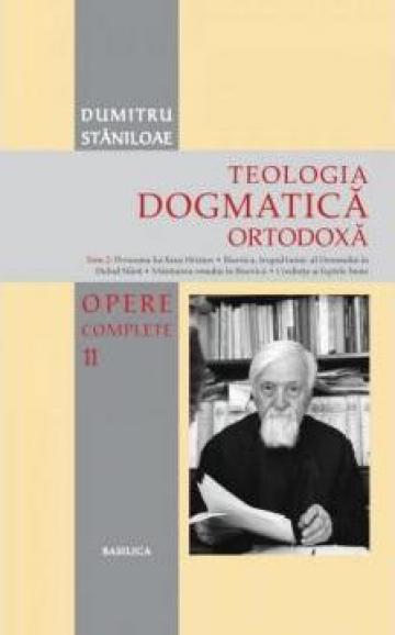 Carte, Teologia Dogmatica Ortodoxa Pr.Staniloae Tom.2