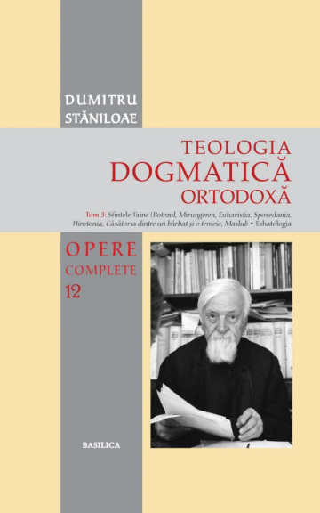 Carte, Teologia Dogmatica ortodoxa Dumitru Staniloae Tom.3