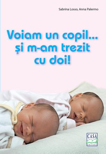 Carte, Voiam un copil... si m-am trezit cu doi!