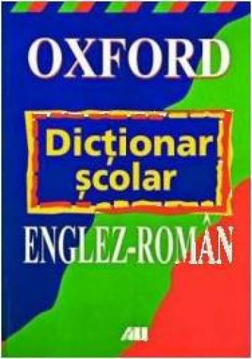 Dictionar scolar englez-roman Oxford