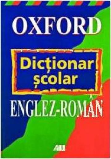 Dictionar scolar englez-roman Oxford