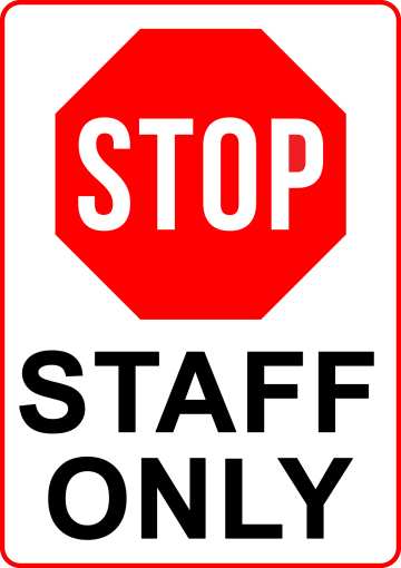Indicator Sign stop staff only