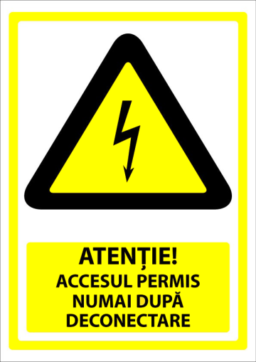 Indicator atentie accesul permis numai dupa deconectare
