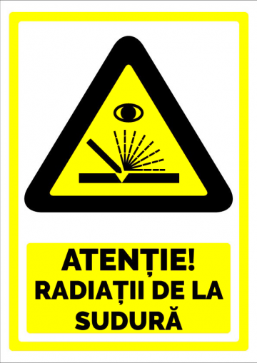 Indicator de securitate atentie radiatii de la sudura