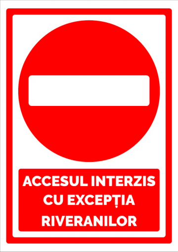 Indicatorul accesul interzis cu exceptia riveranilor